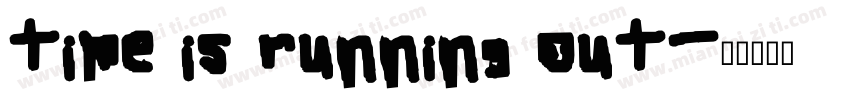 time is running out字体转换